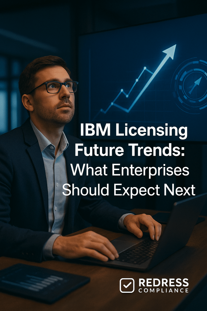 IBM Licensing Future Trends What Enterprises Should Expect Next
