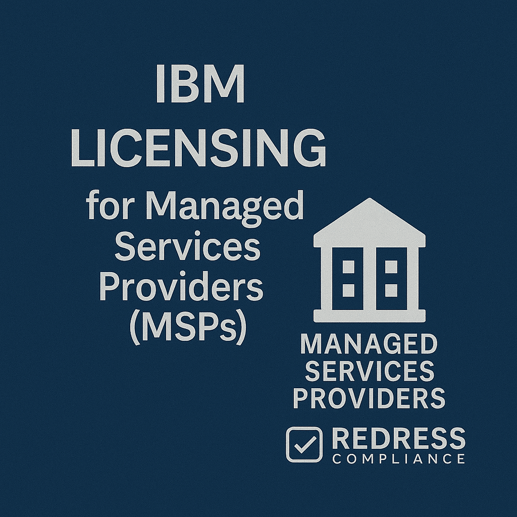 IBM Licensing for Managed Services Providers (MSPs) Rules, Risks, and Negotiation Tactics