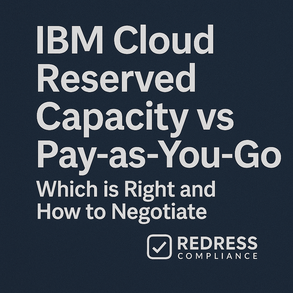 IBM Cloud Reserved Capacity vs Pay-as-You-Go Which is Right and How to Negotiate